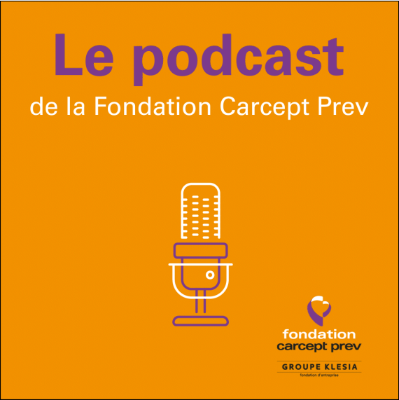 Le podcast de la fondation Carcept Prev