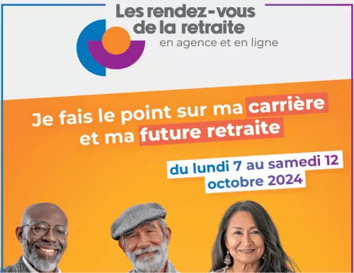 Les rendez-vous de la retraite en agence et en ligne - Je fais le point sur ma carrière et ma future retraite - du lundi 7 ausamedi 12 octobre 2024